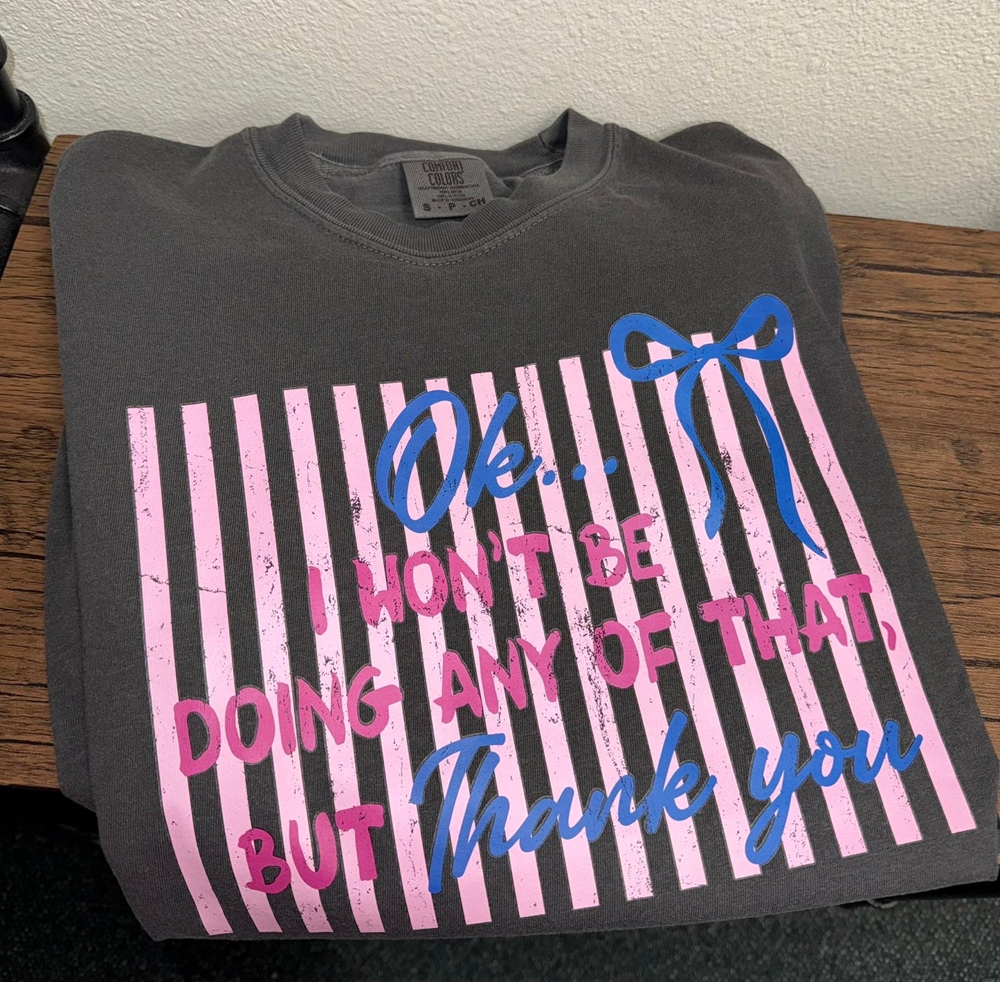 I Won't Be Doing Any of That T-Shirt