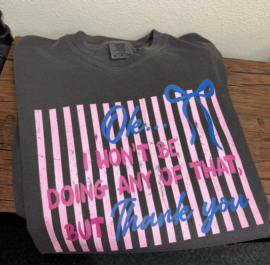 I Won't Be Doing Any of That T-Shirt